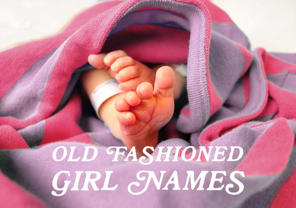 Baby Girl Feet In Pink Blanket With Text Old Fashioned Girl Names